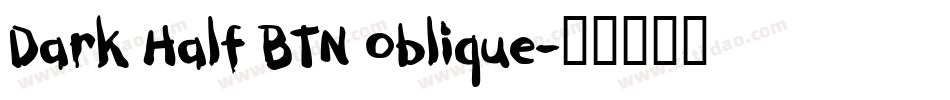Dark Half BTN Oblique字体转换